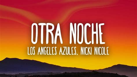 Los Ángeles Azules NICKI NICOLE Otra Noche YouTube