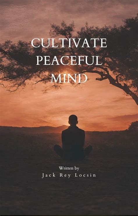 Cultivate Peaceful Mind Ways For Cultivating A Peaceful Mind Ebook