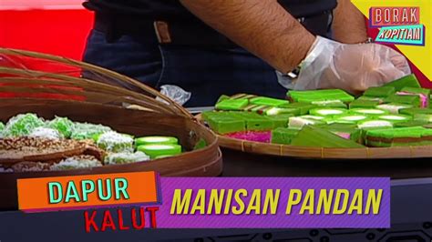 Dapur Kalut Manisan Pandan Borak Kopitiam 12 Julai 2020 Youtube