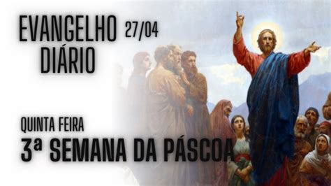 Evangelho Di Rio Quinta Feira Da Semana Da P Scoa Jo