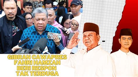 Fahri Hamzah Beri Respon Terkait Gibran Jadi Cawapres Prabowo Saya