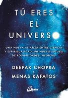 Tú eres el universo Una nueva alianza entre ciencia y espiritualidad