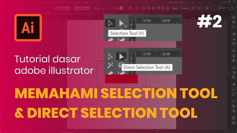 Tutorial Dasar Adobe Illustrator Memahami Selection Tool Direct