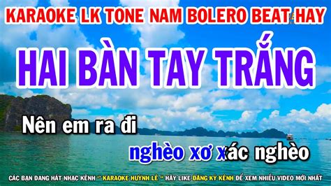 Karaoke Liên Khúc Rumba Tone Nam Bolero Hay Hát Hai Bàn Tay Trắng