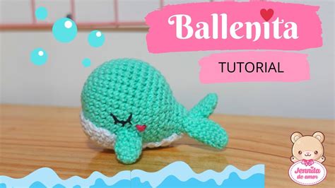 BALLENITA Pequeña Amigurumi Tutorial Nivel Básico Patrón en