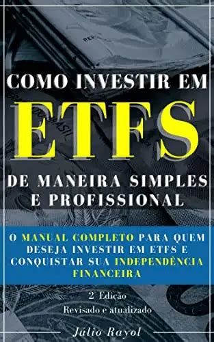 Como Investir Em Etfs De Maneira Simples E Profissional O Manual