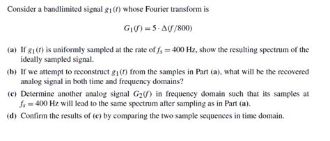 Solved Consider A Bandlimited Signal G T Whose Fourier Chegg