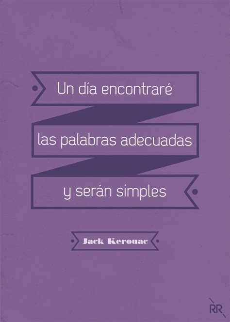 Un día encontraré las palabras adecuadas y serán simples Jack