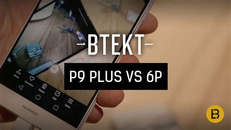 Huawei P9 Plus Vs Nexus 6P YouTube