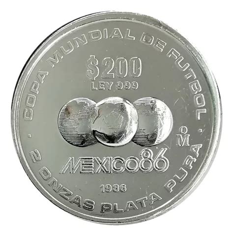 Moneda 200 Pesos 2 Onzas Plata Pura 1986 Mundial Futbol Mexi Meses