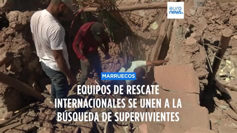 Sismo En Marruecos Espa A Y Otros Tres Pa Ses Se Unen A La B Squeda