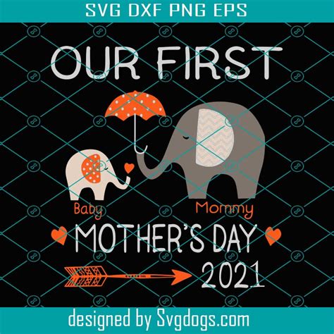 Our First Mothers Day Svg Mothers Day Svg Mom Svg Elephant Svg