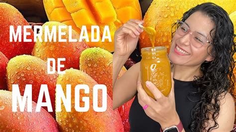 Como Hacer La Mejor Mermelada De Mango YouTube