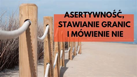 106 Asertywność stawianie granic i mówienie NIE Paulina Maciboch