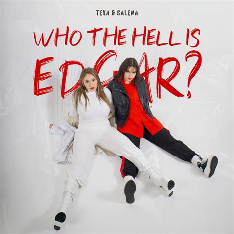 Who The Hell Is Edgar Single De TEYA Spotify