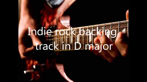 Indie Rock Guitar Backing Track In D Major Youtube