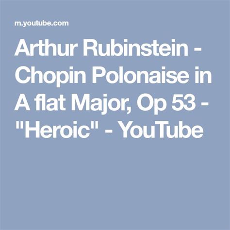 Arthur Rubinstein Chopin Polonaise In A Flat Major Op Heroic