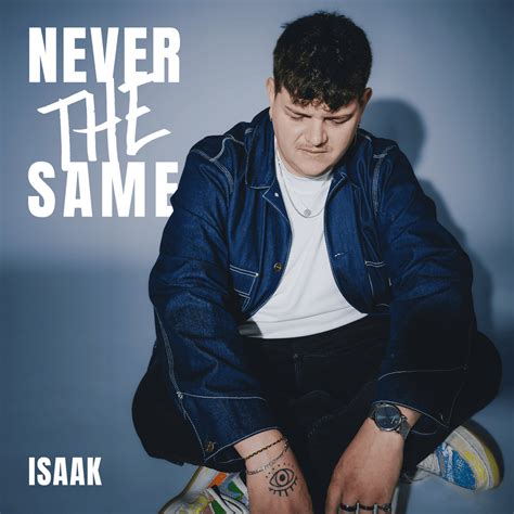 Never The Same Deutsche Übersetzung Isaak Genius Lyrics