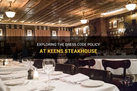 Exploring The Dress Code Policy At Keens Steakhouse | ShunVogue