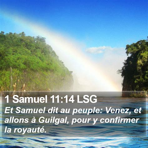 1 Samuel 11 14 LSG Et Samuel dit au peuple Venez et allons à