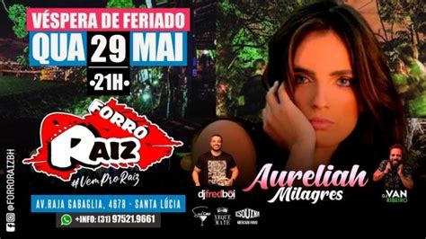 Aureliah Milagres Quarta Feira V Spera De Feriado No Forr Raiz Em Belo