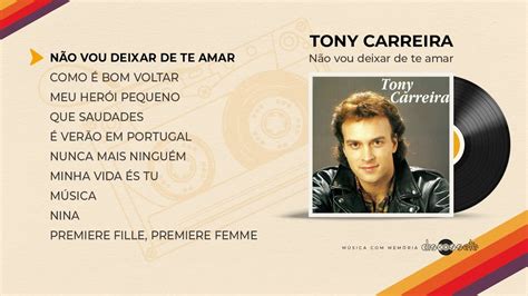 Tony Carreira Não vou deixar de te amar Full album YouTube