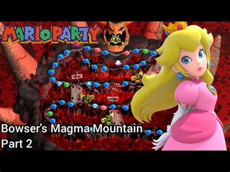 Mario Party Bowser S Magma Mountain Part 2 YouTube