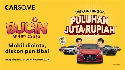 Beli Mobil Program Bucin CARSOME Dapat Diskon Puluhan Juta Rupiah