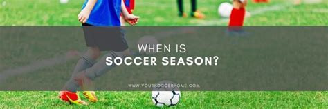 When is Soccer Season? (MLS, Youth, and Europe) – Your Soccer Home