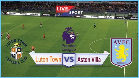 🔴[live] Luton Town Vs Aston Villa Premier League 23 24 Match Live