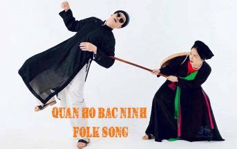 Quan Ho Bac Ninh - The Traditional Vietnamese Music