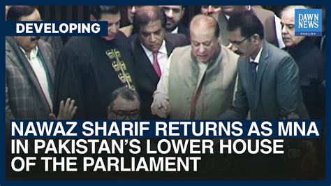 Nawaz Sharif Returns As Mna In Pakistans Lower House Of The Parliament