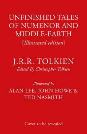 Unfinished Tales Illustrated Edition By J R R Tolkien 9780008387952