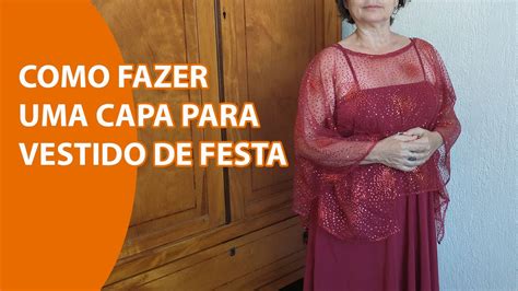 Molde De Capa Para Vestido De Festa - Como fazer uma capa para vestido de festa - YouTube