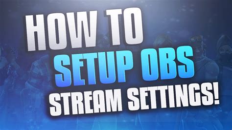 How To Setup Obs For Best Streaming Performance Quick And Easy Youtube