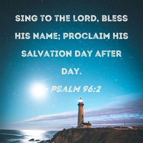 Psalm Sing To The Lord Bless His Name Proclaim His Salvation Day