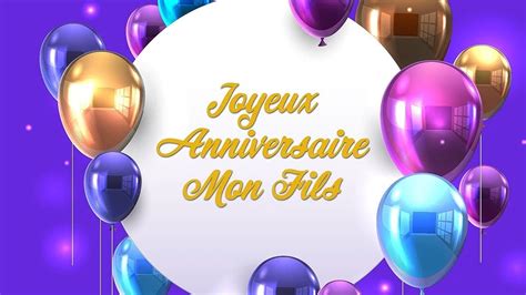 Joyeux anniversaire mon fils 60 idées de messages touchants et originaux