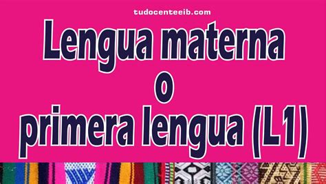 La Importancia De La Lengua Materna En El Proceso De Socialización