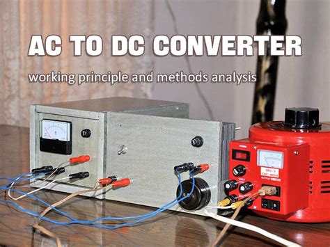 AC To DC Converter Working Principle And Methods Analysis The Best