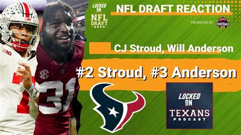 Houston Texans Draft Cj Stroud And Will Anderson Nfl Draft