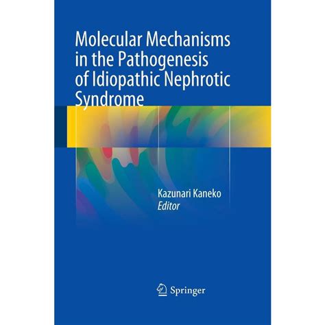 Molecular Mechanisms In The Pathogenesis Of Idiopathic Nephrotic