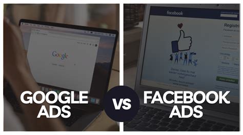 Advertising Trends Facebook Ads Vs Google Ads Which Is