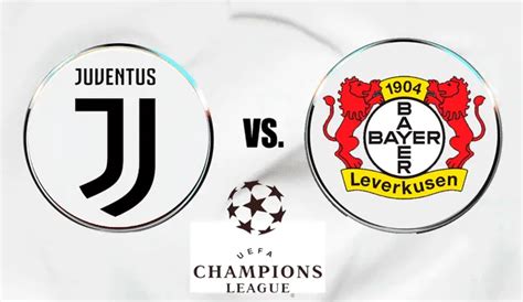 Marcador Final Juventus Vs Leverkusen Por Champions League La