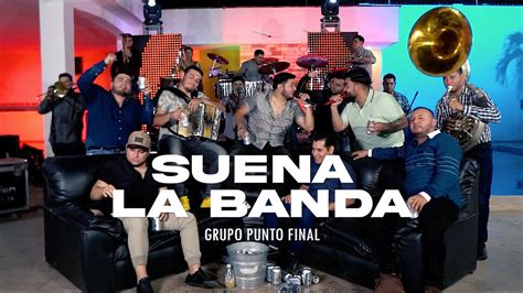 Suena La Banda En Vivo Grupo Punto Final Video Oficial Youtube