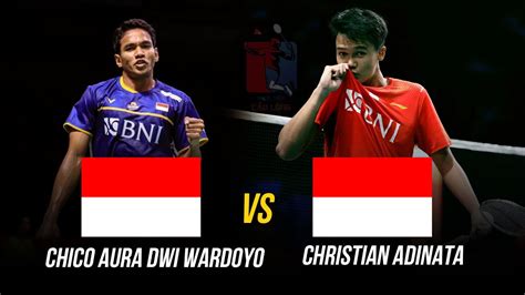 Chico Aura Dwi Wardoyo Vs Christian Adinata Final Badminton