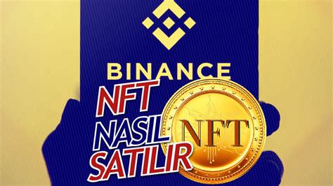 Binance NFT Nasıl Satılır Binance Hediye NFT Nasıl Kullanılır