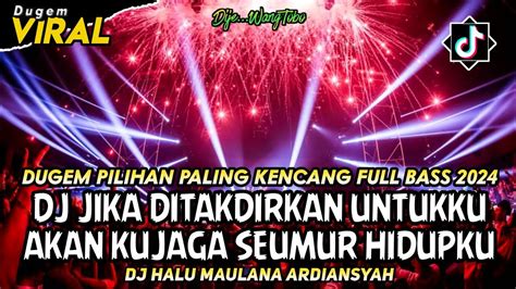 DJ DUGEM PILIHAN PALING KENCANG 2024DJ HALU JIKA DITAKDIRKAN