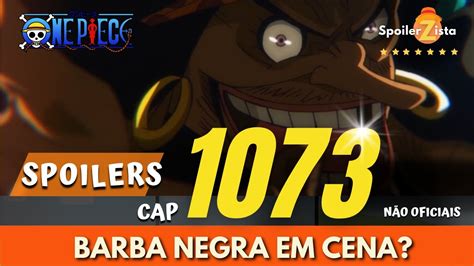 ONE PIECE 1073 POSSIVEIS SPOILERS VAZADOS BARBA NEGRA EM CENA