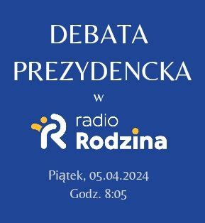 Debata Prezydencka W Radiu Rodzina Radio Rodzina