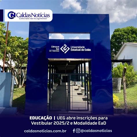 Www Vestibular Ueg Br - UEG abre inscrições para Vestibular 2025/2 e Modalidade EaD - Caldas ...